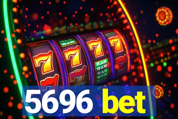 5696 bet