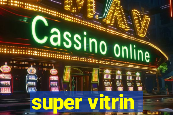 super vitrin