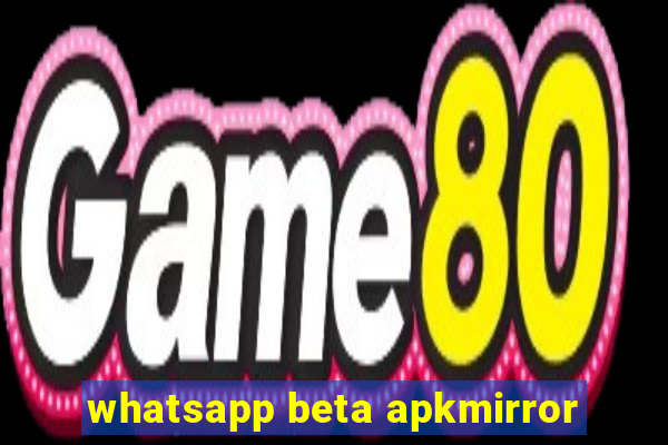 whatsapp beta apkmirror