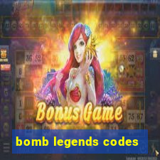 bomb legends codes