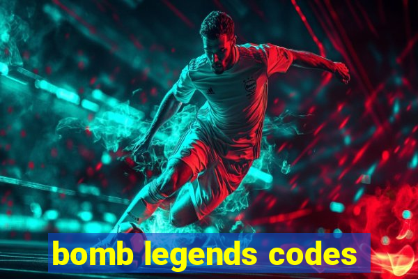 bomb legends codes