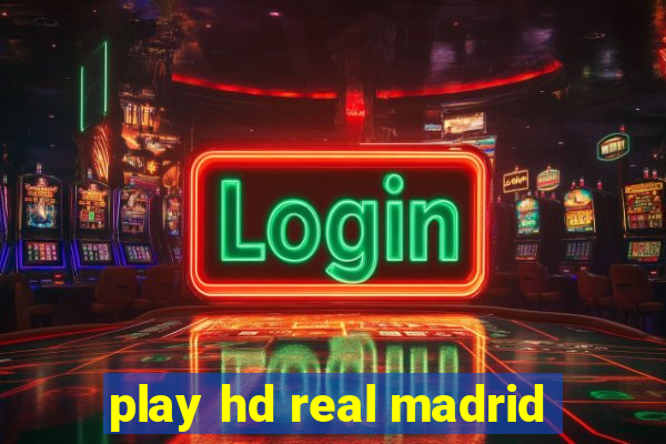 play hd real madrid