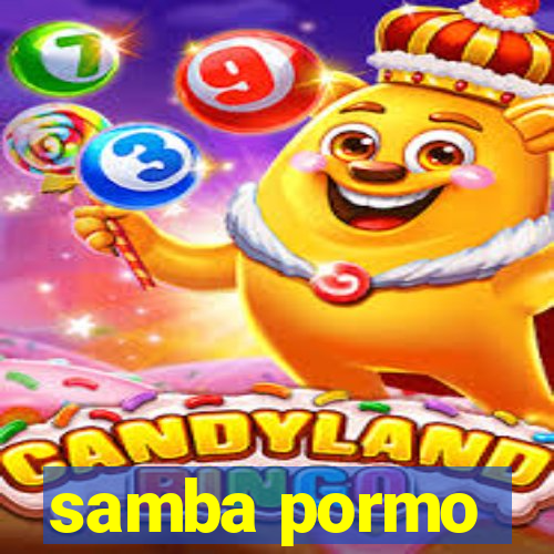 samba pormo