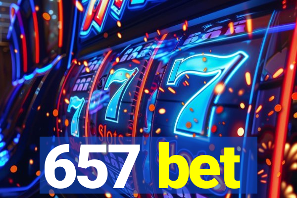 657 bet