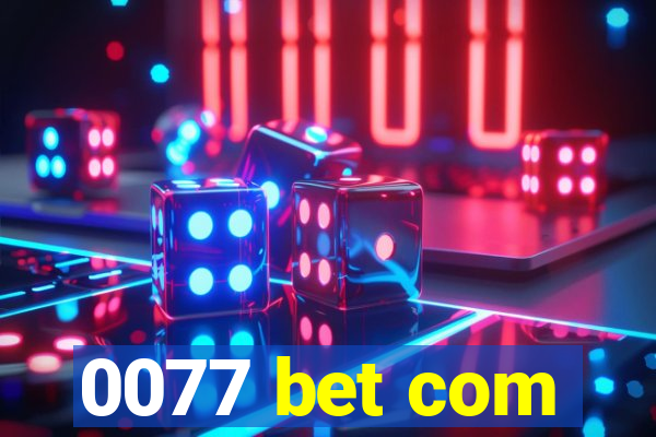 0077 bet com