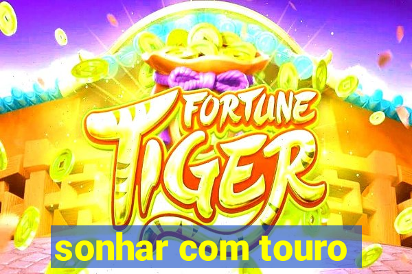 sonhar com touro