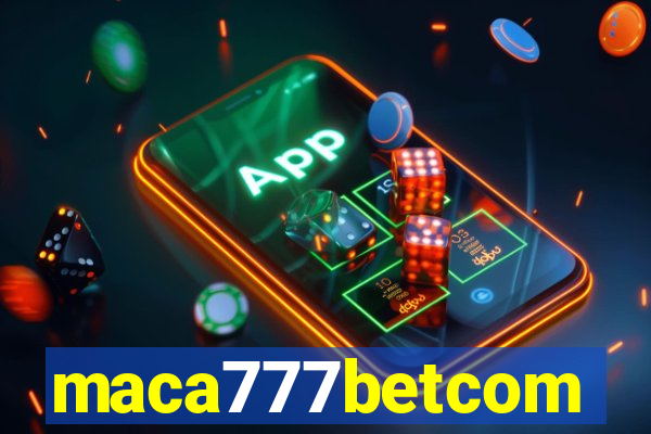 maca777betcom