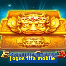 jogos fifa mobile