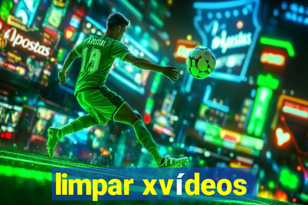 limpar xvídeos