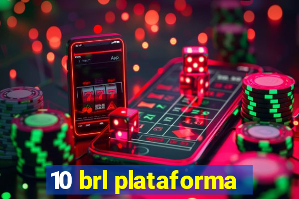 10 brl plataforma