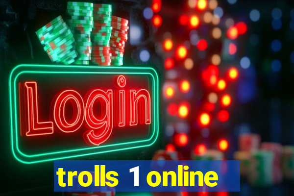 trolls 1 online