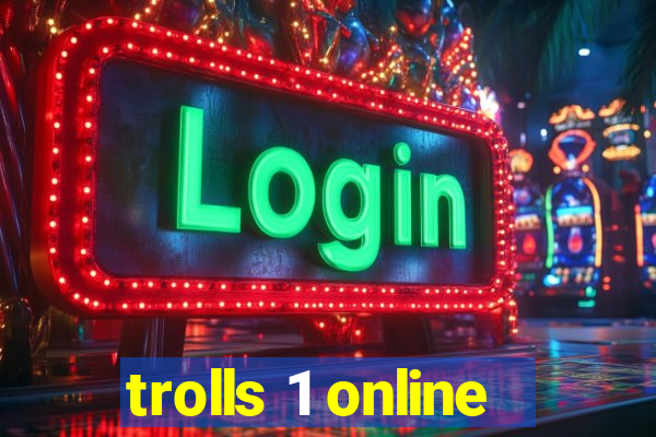 trolls 1 online