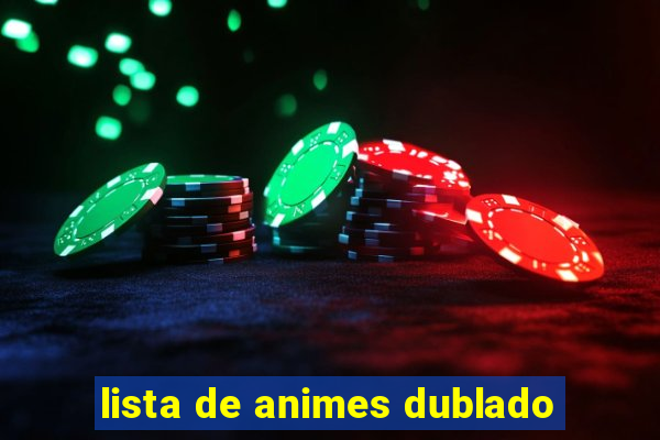 lista de animes dublado