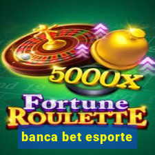 banca bet esporte