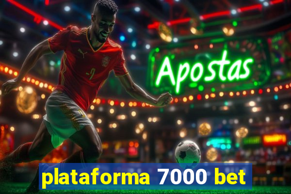 plataforma 7000 bet