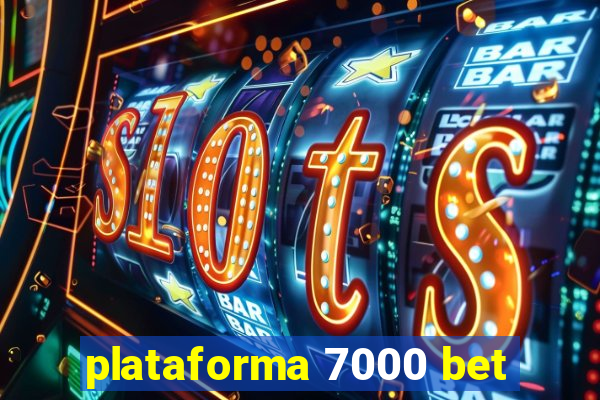 plataforma 7000 bet