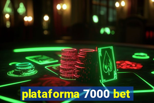 plataforma 7000 bet