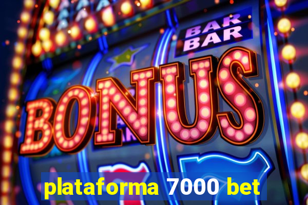 plataforma 7000 bet