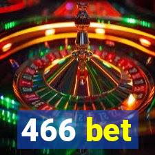 466 bet