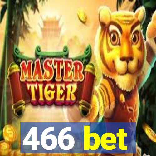 466 bet