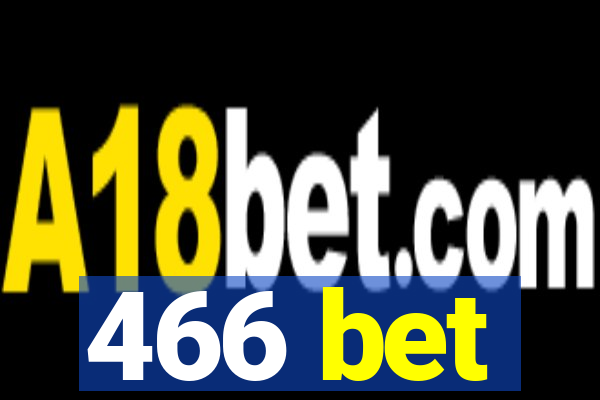 466 bet