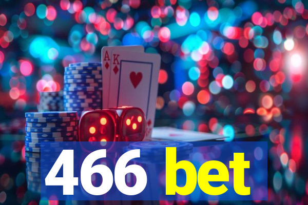 466 bet