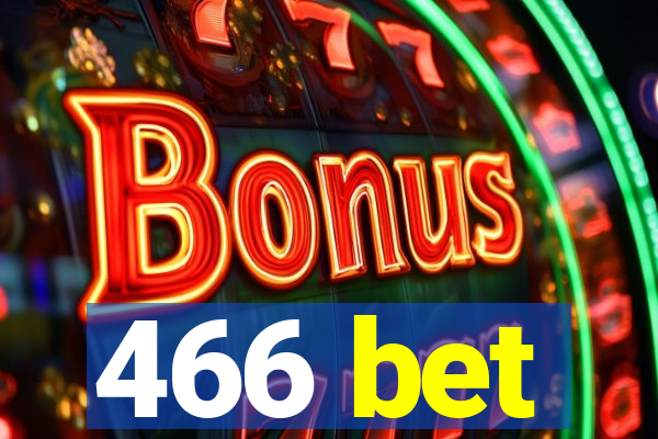 466 bet