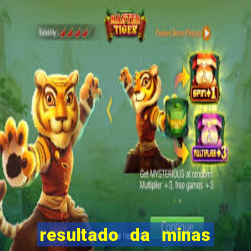 resultado da minas cap de hoje