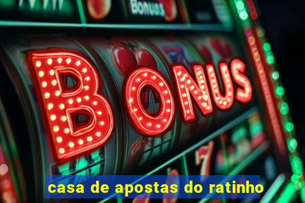 casa de apostas do ratinho