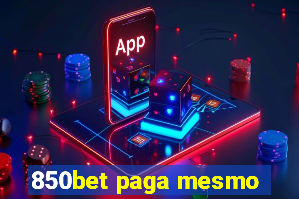 850bet paga mesmo