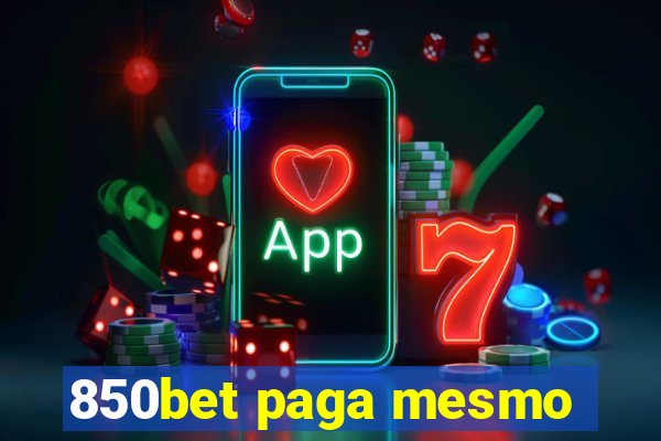 850bet paga mesmo