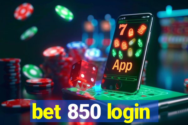 bet 850 login