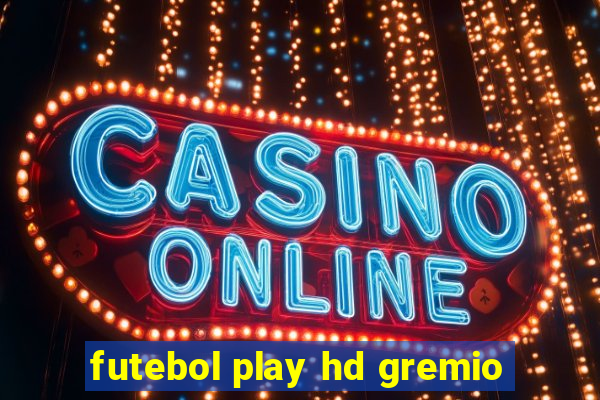 futebol play hd gremio