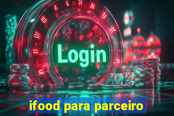 ifood para parceiro