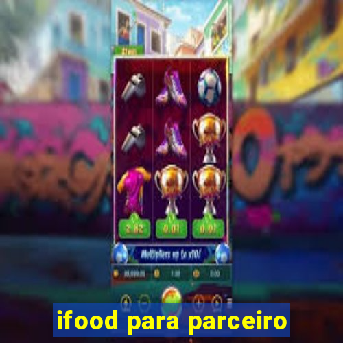 ifood para parceiro