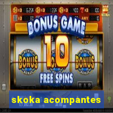 skoka acompantes