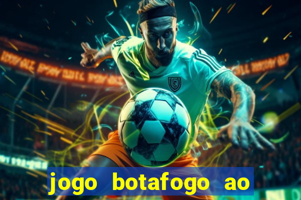 jogo botafogo ao vivo hd