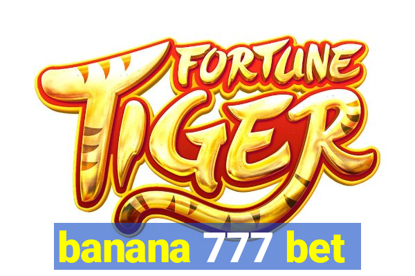 banana 777 bet