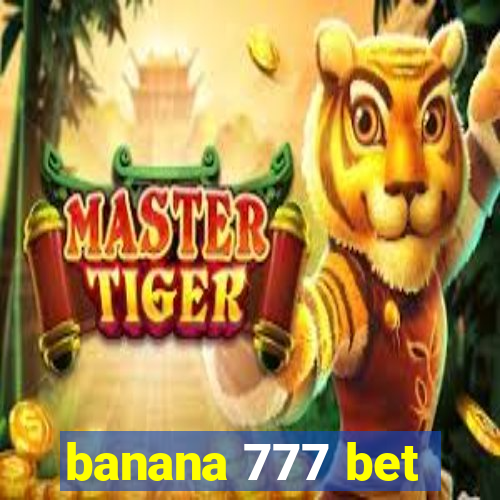 banana 777 bet