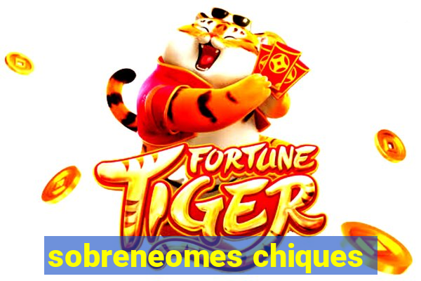 sobreneomes chiques