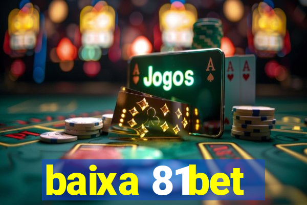 baixa 81bet