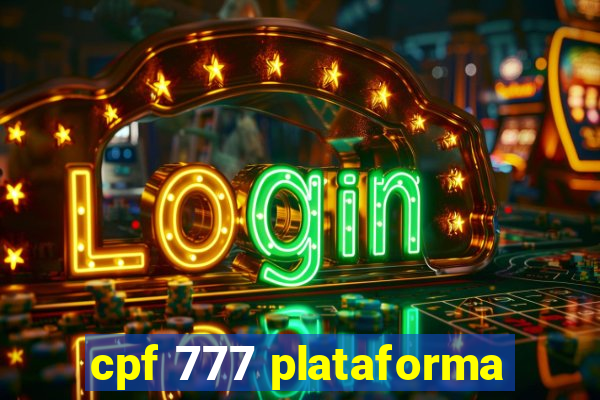 cpf 777 plataforma