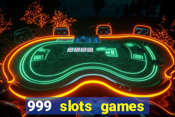 999 slots games download apk