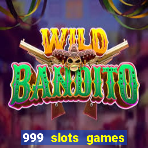 999 slots games download apk