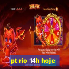 pt rio 14h hoje