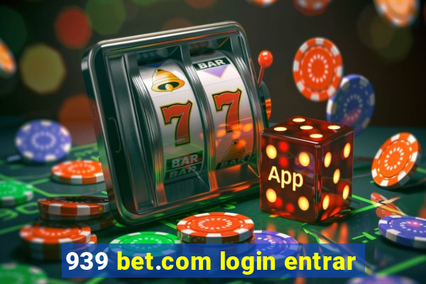 939 bet.com login entrar