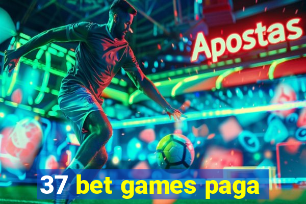 37 bet games paga