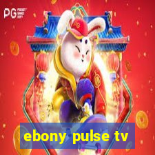 ebony pulse tv