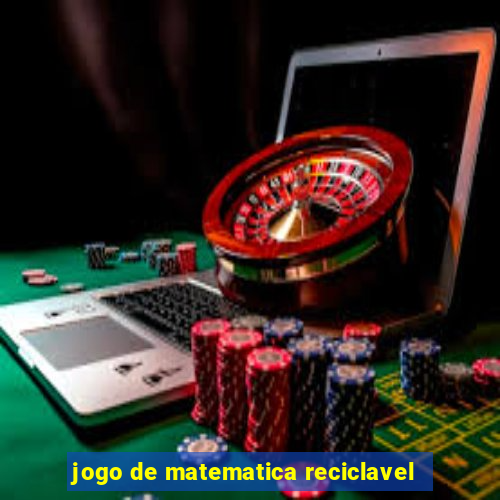 jogo de matematica reciclavel