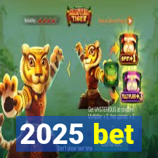 2025 bet